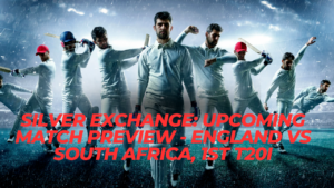 Silver Exchange: Upcoming Match Preview - England vs South Africa, 1st T20I